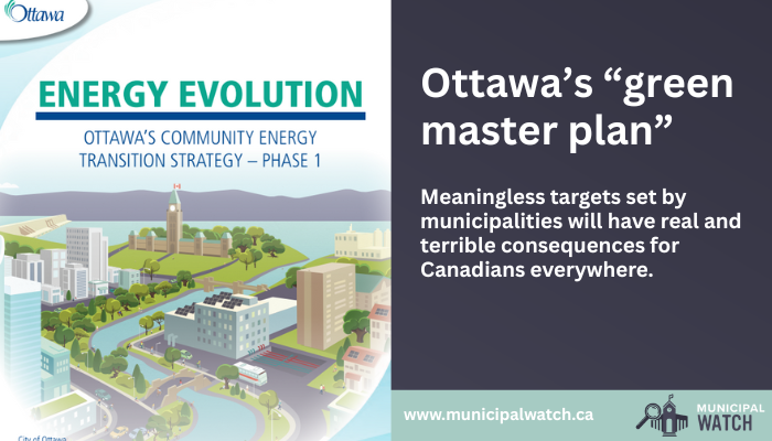 Ottawa’s “green master plan”: Meaningless targets set by municipalities will have real and terrible consequences for Canadians everywhere
